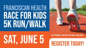 ranciscan Health Race for Kids 5K Run/Walk @ Franciscan Health Lafayette East Hospital