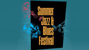 Summer Jazz & Blues Festival @ Fifth Street Between Main and Columbia Streets